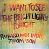 I Want To See The Bright Lights Shine - Richard & Linda Thompson